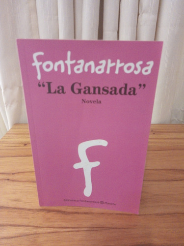 La Gansada Novela - Roberto Fontanarrosa
