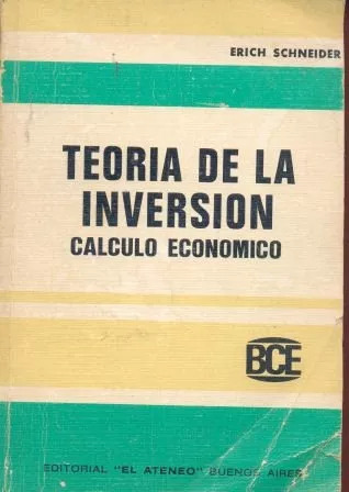 Erich Schneider: Teoria De La Inversion - Calculo Economico