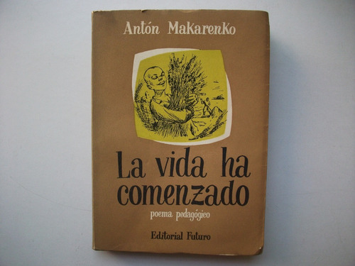 La Vida Ha Comenzado - Poema Pedagógico - Antón Makarenko