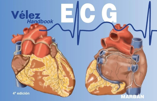 Ecg Electrocardiografía - Handbook / Vélez/ 4 Ed.