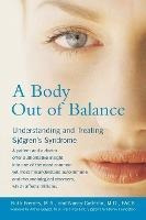 Body Out Of Balance : Understanding And Treating Sjogrens Sy