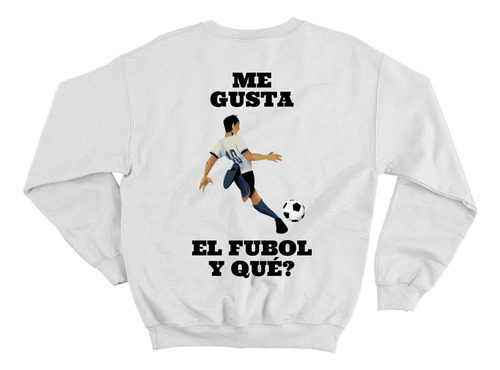 Buzo Me Gusta El Futbol Edición Limitada