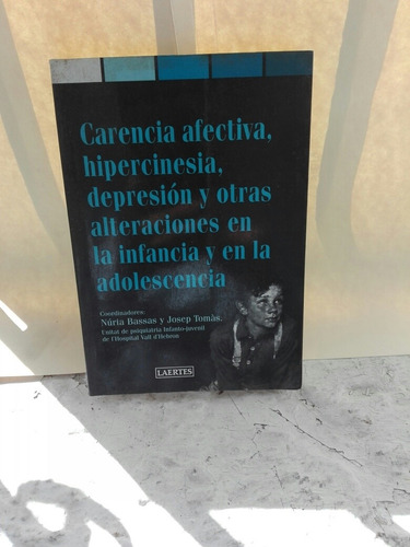 Carencia Afectiva,hipercinesia,depresion, Y Otras Alteracion