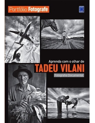 Livro Portfólio Fotografe Aprenda Com Olhar De Tadeu Vilani