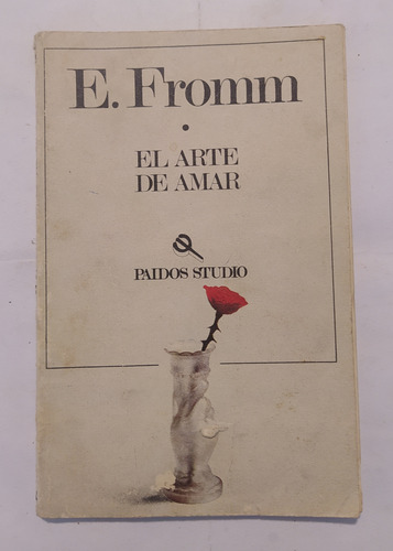 El Arte De Amar - Erich Fromm / Paidós