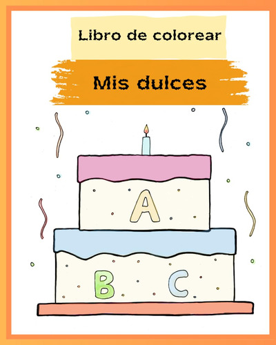 Mis Dulces: Libro De Colorear (spanish Edition) 61fug