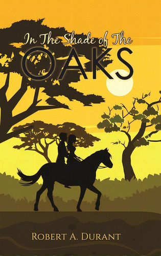 In The Shade Of The Oaks, De Durant, Robert A.. Editorial Austin Macauley, Tapa Dura En Inglés