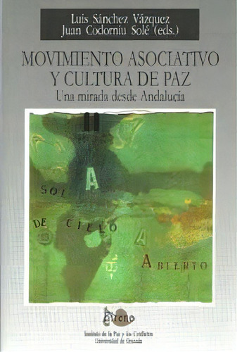 Movimiento Asociativo Y Cultura De Paz, De Sánchez Vázquez, Luis. Editorial Universidad De Granada, Tapa Blanda En Español