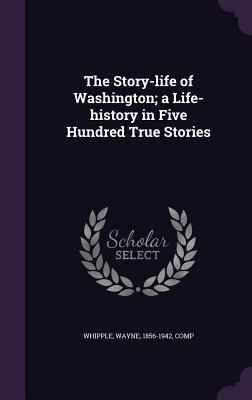 Libro The Story-life Of Washington; A Life-history In Fiv...