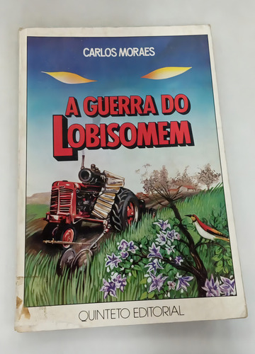 Livro: A Guerra Do Lobisomem Autor: Carlos Moraes (novo, Lacrado), De Carlos Moraes. Editorial Quinteto Editorial, Capa Mole, Edição 1 Em Português, 1984