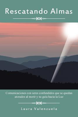 Libro Rescatando Almas : Comunicaciones Con Seres Confund...