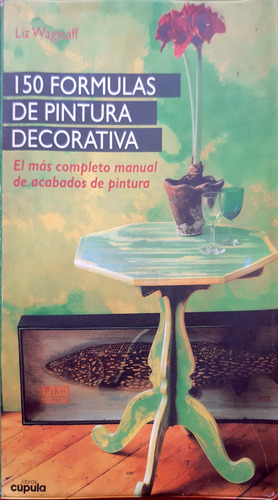 150 Formulas De Pintura  Decorativa Liz Wagstaff Cúpula U 