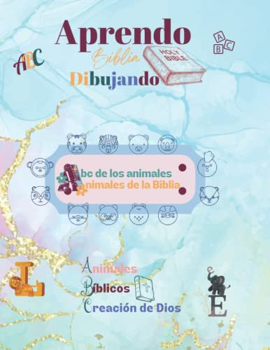 Aprendo Biblia Dibujando Volumen 2 Abc De Los Animales: Abc