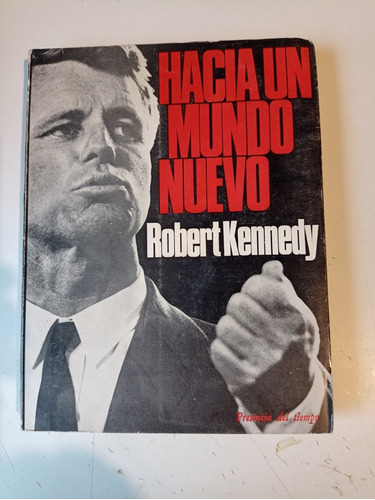 Hacia Un Mundo Nuevo Robert Kennedy