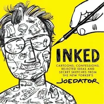 Comprar Inked: Cartoons, Confessions, Rejected Ideas, And Secret Sketches From The New Yorker's Joe Dator, De Joe Dator. Editorial Turner, Tapa Blanda En Inglés