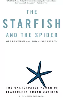 Libro: The Starfish And The Spider: The Unstoppable Power Of