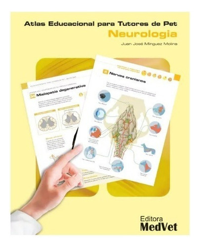 Livro : Atlas Educacional Para Tutores De Pet - Neurologia - Juan José Minguez Molina, De Juan José Minguez Molina., Vol. 01. Editora Medvet, Capa Dura Em Português, 2023