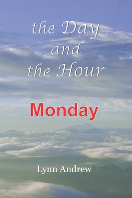 Libro The Day And The Hour: Monday - Andrew, Lynn