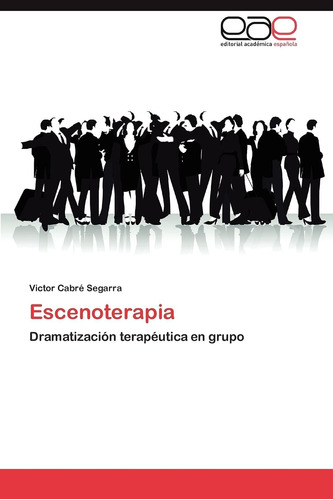 Libro:escenoterapia: Dramatización Terapéutica En Grupo (spa