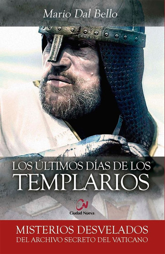 Los Ãâºltimos Dãâas De Los Templarios, De Dal Bello, Mario. Editorial Editorial Ciudad Nueva, Tapa Blanda En Español
