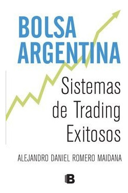 Bolsa Argentina. Sistemas De Trading Exitosos