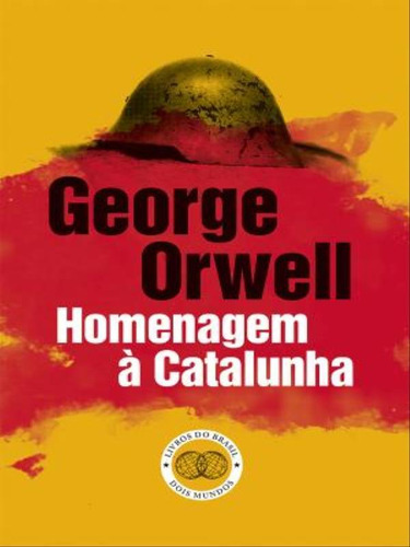 Homenagem À Catalunha, De Orwell, George. Editora Livros Do Brasil (portugal), Capa Mole