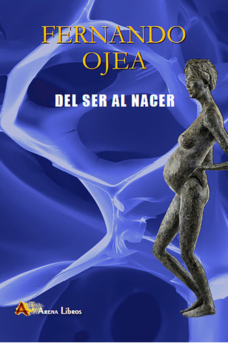 Libro Del Ser Al Nacer - Ojea, Fernando