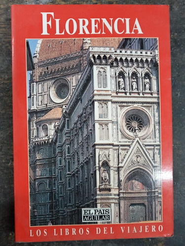 Florencia * Los Libros Del Viajero * Aguilar *