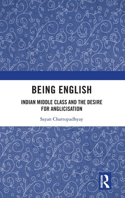 Libro Being English: Indian Middle Class And The Desire F...