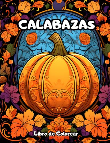 Libro De Colorear Calabazas: Sumérgete En Un Mundo De Relaja