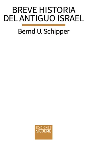 Breve Historia Del Antiguo Israel - Schipper, Bernd U,