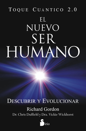 El Nuevo Ser Humano - Toque Cuantico 2, De Gordon, Richard. Editorial Sirio En Español