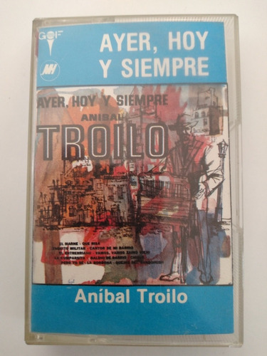 Cassette De Anibal Troilo Ayer Hoy Y Siempre (133