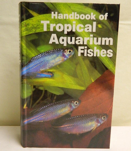 Handbook Of Tropical Aquarium Fishes - Axelrod - Aquarismo