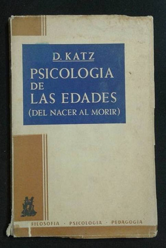 Psicologia De Las Edades Del Nacer Al Morir D Katz