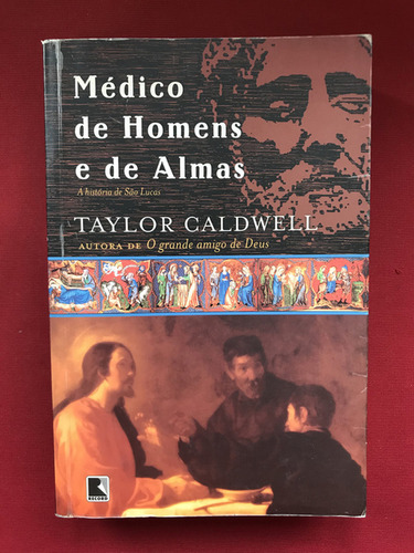 Médico De Homens E De Almas De Taylor Caldwell Pela Record (2010)