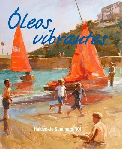 Oleos Vibrantes - Summers Haidee Jo (libro)