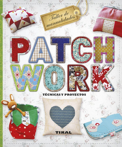 Libro - Patchwork:técnicas Y Proyectos 