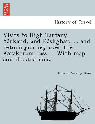 Libro Visits To High Tartary, Ya&#770;rkand, And Ka&#770;...