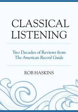 Libro Classical Listening : Two Decades Of Reviews From T...