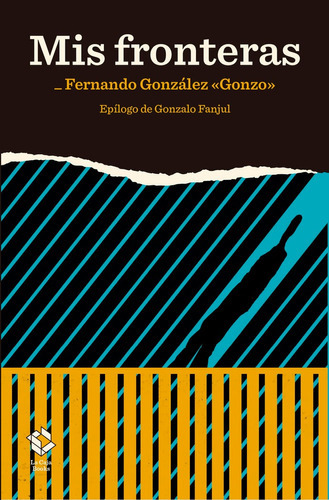 Mis Fronteras, De González, Fernando. Editorial La Caja Books, Tapa Blanda En Español