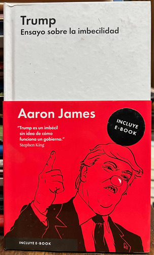Trump Ensayo Sobre La Imbecilidad - Aaron James