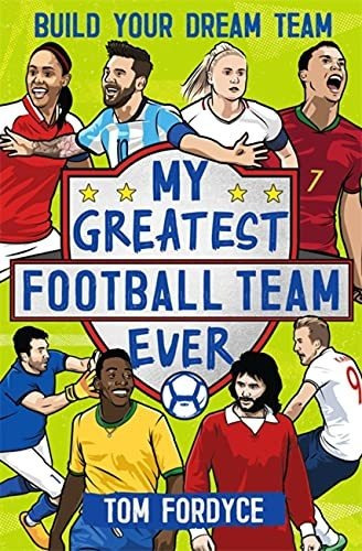 Book : My Greatest Football Team Ever Build Your Dream Team