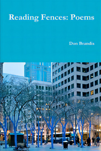 Reading Fences: Poems, De Brandis, Don., Vol. 1. Editorial Lulu Pr, Tapa Blanda En Inglés