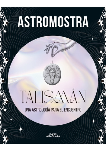 Talismán - Astromostra - Alfaguara Juvenil - Hon