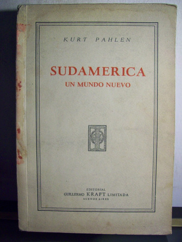 Adp Sudamerica Un Mundo Nuevo Kurt Pahlen / Ed Kraft 1953