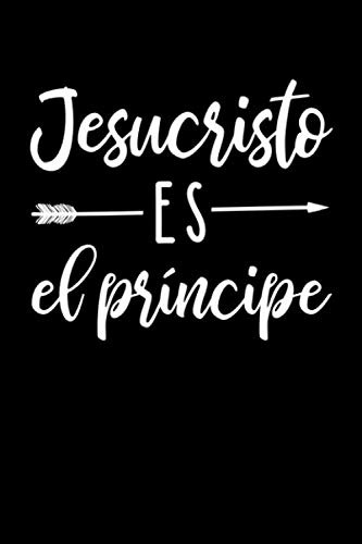 Jesucristo Es El Principe: Diarios Cristianos Para Hombres Y