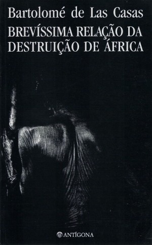 Brevíssima Relação Da Destruição De Africa - Barlomé De Las