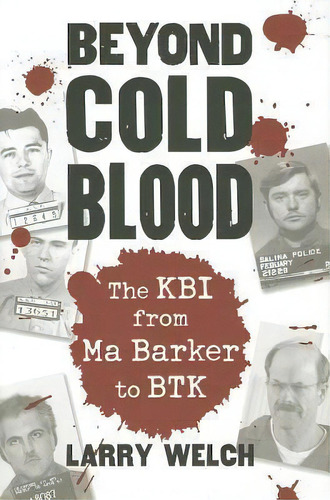 Beyond Cold Blood, De Larry Welch. Editorial University Press Kansas, Tapa Dura En Inglés
