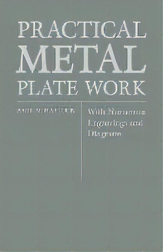 Practical Metal Plate Work - With Numerous Engravings And Diagrams, De Paul N. Hasluck. Editorial Read Books, Tapa Blanda En Inglés